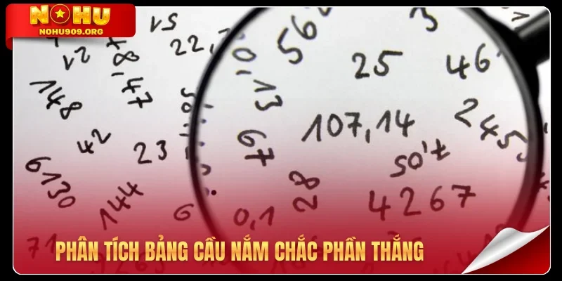 Phân tích bảng cầu nắm chắc phần thắng