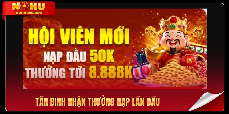 Tân binh nhận thưởng nạp lần đầu