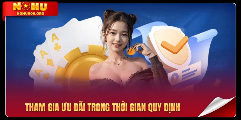 Tham gia ưu đãi trong thời gian quy định