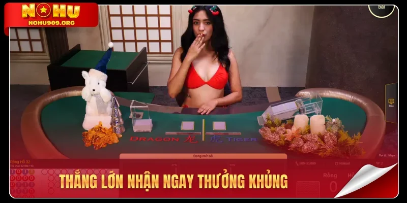 Thắng lớn nhận ngay thưởng khủng