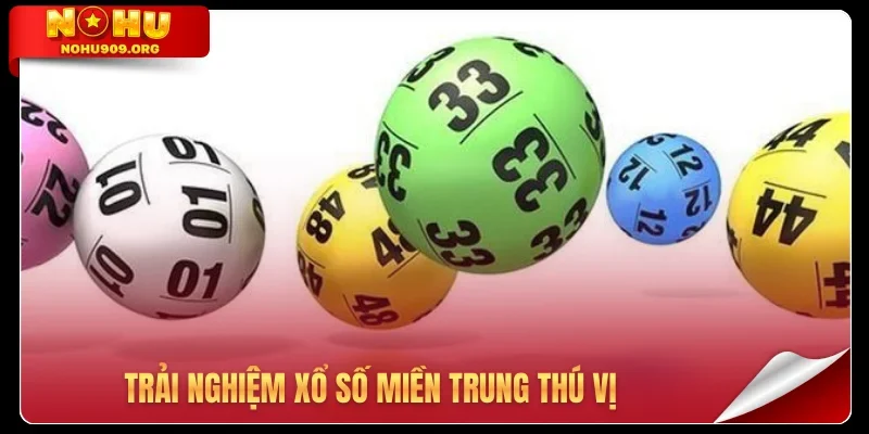 Trải nghiệm xổ số miền Trung thú vị
