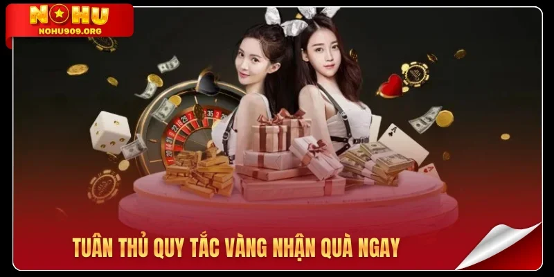 Tuân thủ quy tắc vàng nhận quà ngay