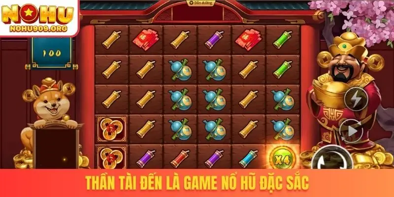Thần tài đến là game nổ hũ đặc sắc