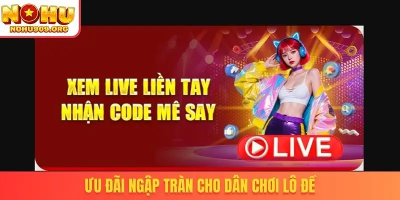 Ưu đãi ngập tràn cho dân chơi lô đề